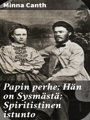 cover image of Papin perhe; Hän on Sysmästä; Spiritistinen istunto